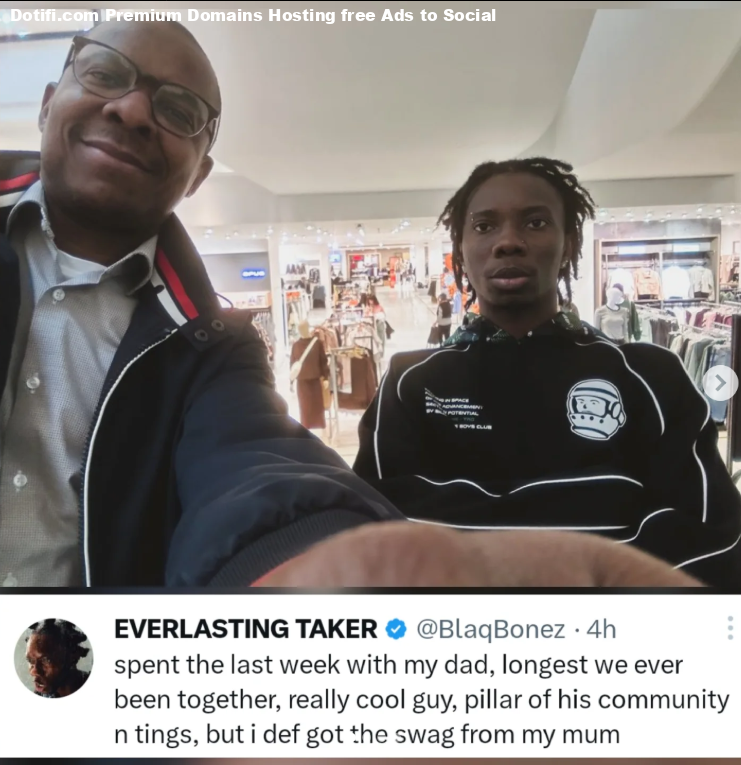 Spent the last week with my dad, longest weve ever been together  Blaqbonez shares bonding moments with father